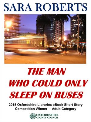 [eBook Short Story Competition Winner 01] • The Man Who Could Only Sleep on Buses